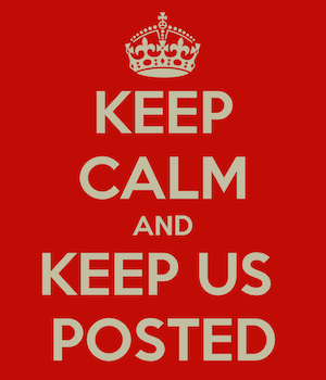 keep-calm-and-keep-us-posted.png